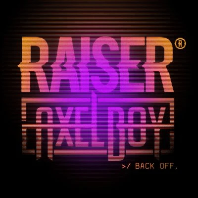 Back Off 专辑 Raiser