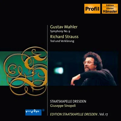 MAHLER, G.: Symphony No. 9STRAUSS, R.: Tod und Verklärung (Sinopoli) (Staatskapelle Dresden Edition, Vol. 17) 专辑 Giuseppe Sinopoli