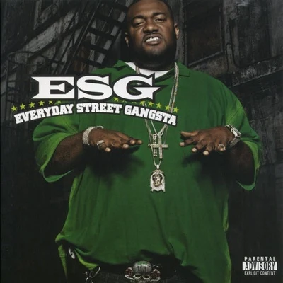 Everyday Street Gangsta 專輯 E.S.G.