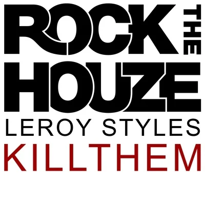 Leroy StylesFirst Choice KillThem