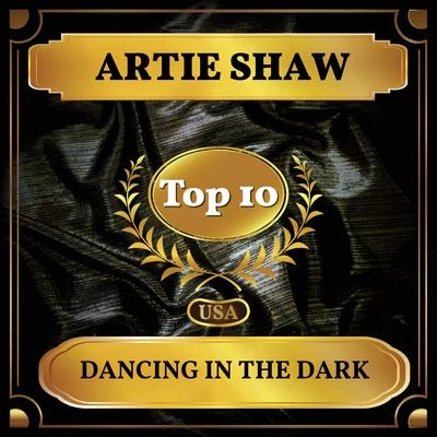 Artie Shaw Dancing in the Dark (Billboard Hot 100 - No 9)