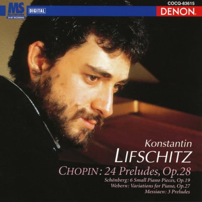 Chopin: 24 Preludes, Op. 28 and Other Selected Works 專輯 Konstantin Lifschitz