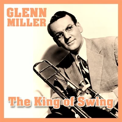 The King of Swing 專輯 Glenn Miller