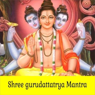 Shree Gurudattatrya Mantra 專輯 Sadhna Sargam/Hariharan