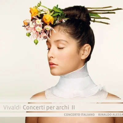 Vivaldi: Concerti per archi II 專輯 Antonio Vivaldi