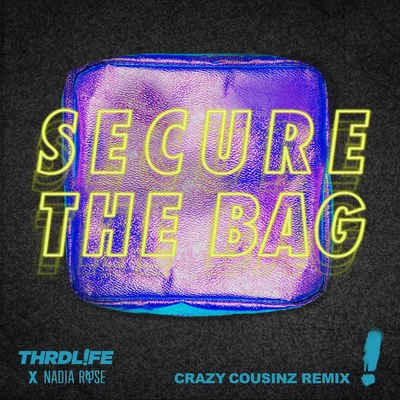 Secure The Bag (Crazy Cousinz Remix) 專輯 Nadia Rose