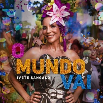 O Mundo Vai 专辑 Ivete Sangalo