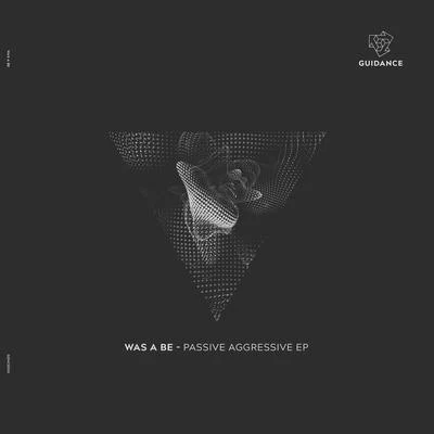 Passive Aggressive EP 專輯 Was A Be/Phace