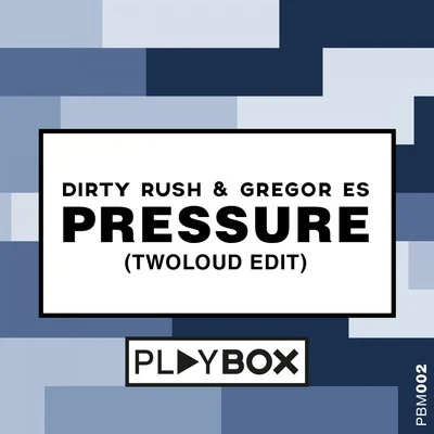 Dirty Rush & Gregor Es Pressure