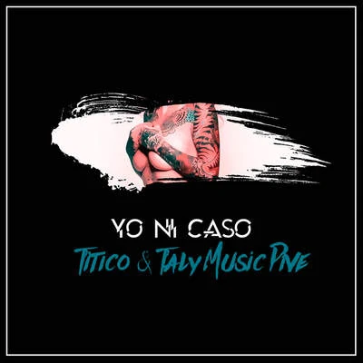 Yo Ni Caso 专辑 Pochi/Taly Music Pive