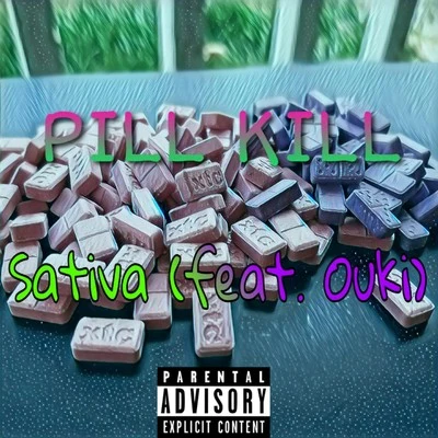 Sativa Pill Kill (feat. Ouki)