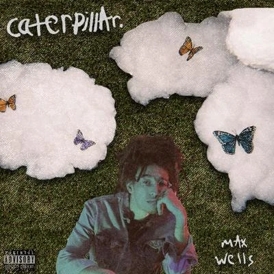 caterpillAr 专辑 Max Wells