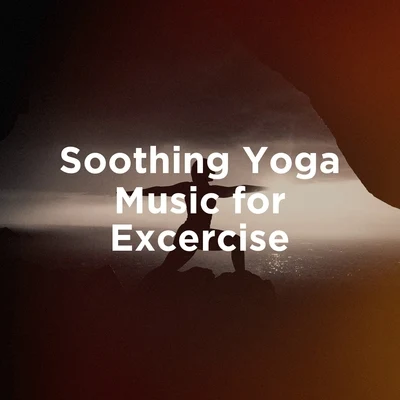 Soothing Yoga Music for Excercise 专辑 Relaxation Reading Music