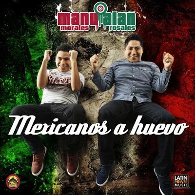 Mexicanos... a Huevo!!! (feat. Jhonny01) 专辑 Super Kai/Alan Marcos/Alan Rosales