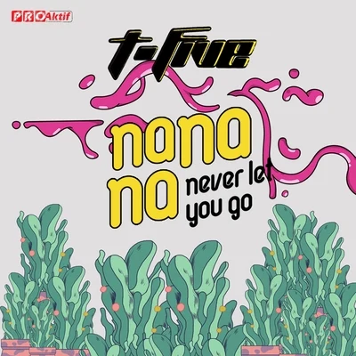 Na Na Na (never let you go) 專輯 T-Five