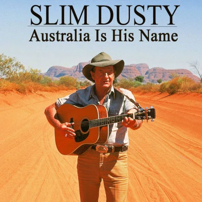 Australia Is His Name 专辑 Kate Arneman/Slim Dusty