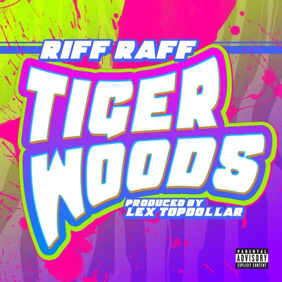 Riff RaffDJ PaulT-PainLa Chat Tiger Woods