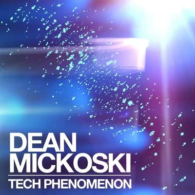 Tech Phenomenon 專輯 Dean Mickoski/Simon Field