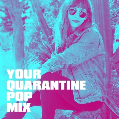 Best Of Hits Your Quarantine Pop Mix