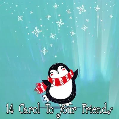 14 Carol To Your Friends 專輯 Christmas Songs/The Merry Christmas Players/Christmas Favourites