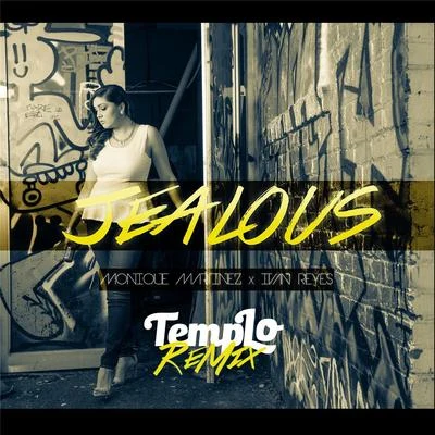 Monique MartinezBaby BossGoldtoesJimmy Roses Jealous (Templo Remix)