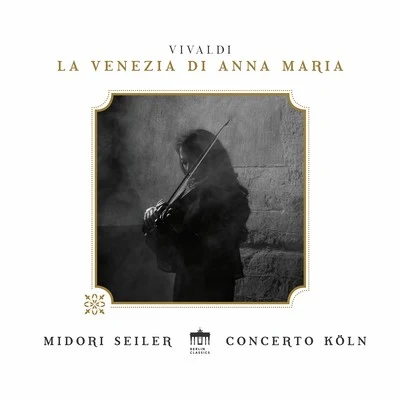 Vivaldi: La Venezia di Anna Maria 专辑 Kammerchor Michaelstein/Concerto Koln/Josef Wagner/Michael Hofstetter/Cyndia Sieden