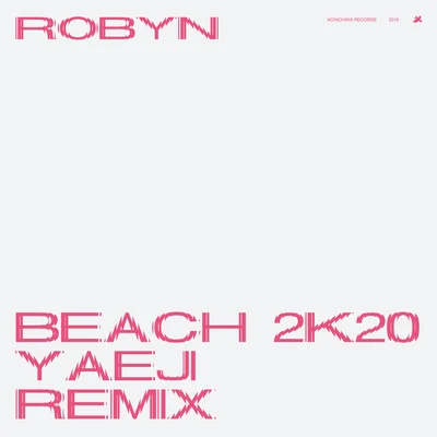 Beach2k20 (Yaeji Remix) 專輯 Robyn/Soulwax