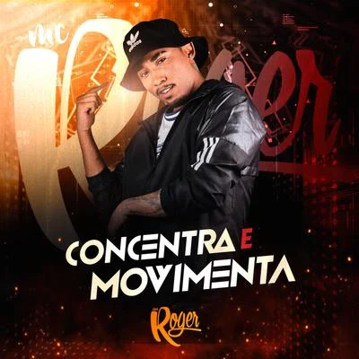 Concentra e Movimenta 專輯 Mc Roger/Dj Huguinho do Banco