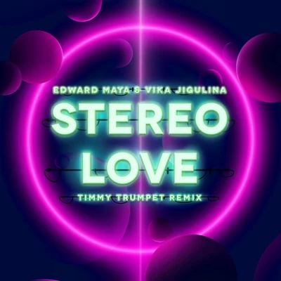 Edward MayaVika Jigulina Stereo Love (Timmy Trumpet Remix)