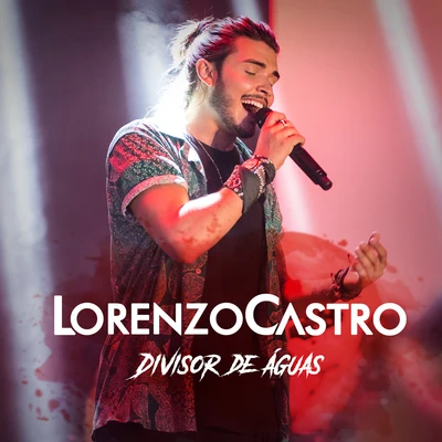 Divisor De Águas (Ao Vivo) 专辑 Lorenzo Castro/Day & Lara