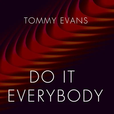 Do It Everybody 專輯 Tommy Evans