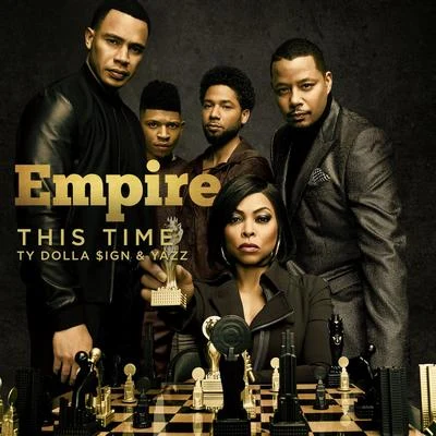 This Time (feat. Ty Dolla $ign & Yazz) 專輯 Yazz/Empire Cast