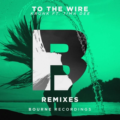 To The Wire (Remixes) 專輯 Krunk!