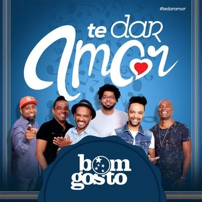 Te Dar Amor - Single 专辑 Bom Gosto