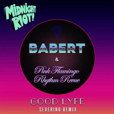 Good Lyfe (Severino Remixes) 專輯 Babert