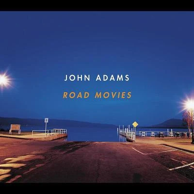 Road Movies 专辑 John Adams/Laura Evans