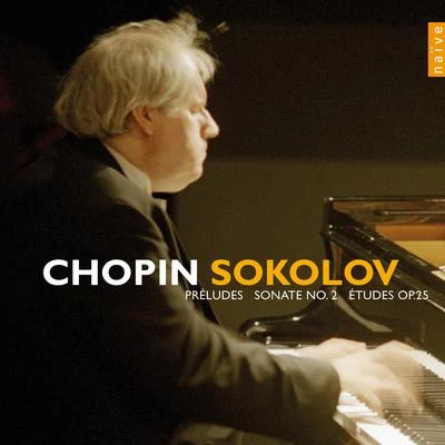 Chopin: 24 Preludes, Piano Sonata No. 2, Etudes Op. 25 專輯 Grigory Sokolov