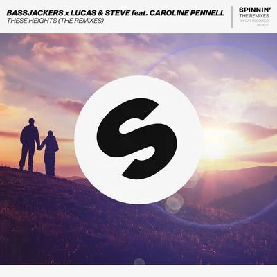 BassjackersOllieQuintino & Blasterjaxx These Heights (The Remixes)