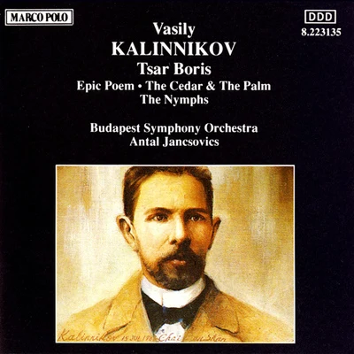 KALINNIKOV: Tsar BorisEpic PoemThe Nymphs 专辑 Budapest Symphony Orchestra