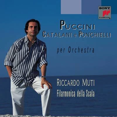 Puccini - Catalani - Ponchielli: Per Orchestra 專輯 Riccardo Muti