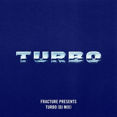 Fracture Presents: Turbo (DJ Mix) 專輯 Fracture