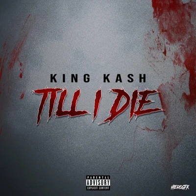 Till I Die 專輯 Suli4q/King Kash