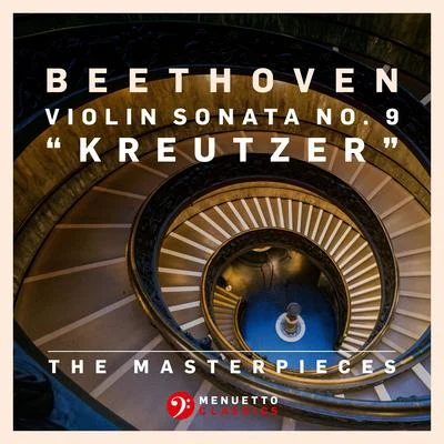 The Masterpieces - Beethoven: Violin Sonata No. 9 in A Major, Op. 47 "Kreutzer" 专辑 Guido Schiefen/Henrik Wiese/Olaf Dressler