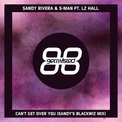 Cant Get Over You (Sandys Blackwiz Mix) 專輯 Sandy Rivera