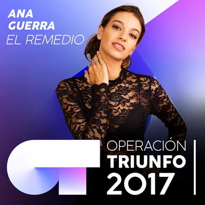 Aitana OcañaAna Guerra El Remedio (Operación Triunfo 2017)