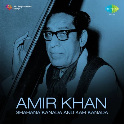 Amir Khan Shahana Kanada And Kafi Kanada 專輯 Ustad Amir Khan