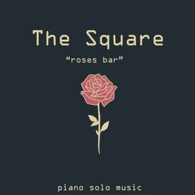 Roses Bar 專輯 Atmospherix/The Square