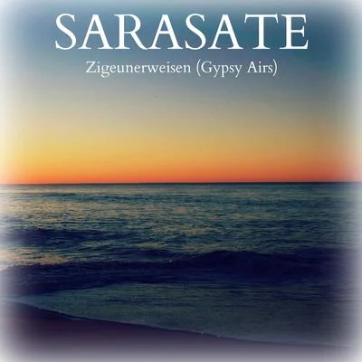 Sarasate: Zigeunerweisen (Gypsy Airs) 專輯 Pablo de Sarasate