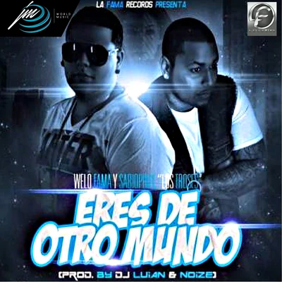 Eres De Otro Mundo 专辑 Welo Fama/La Manta