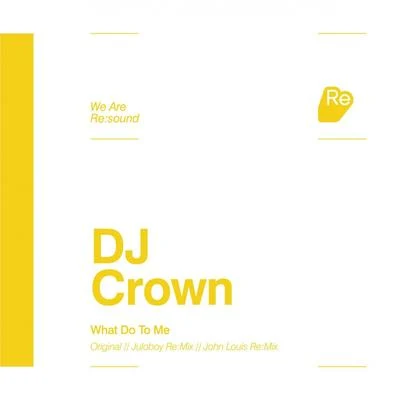 What Do To Me 專輯 Dj Crown